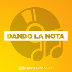 Dando la nota by Uneatlántico Radio