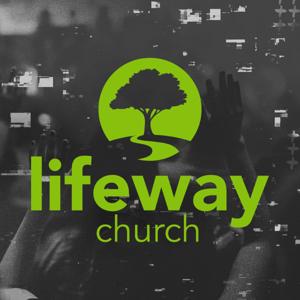 Lifeway Church - Weekend Services