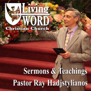 Living Word Christian Church  Sermons, Teachings and Preaching