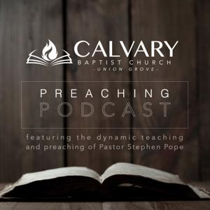 Calvary Baptist Church Preaching Podcast by Calvary Baptist Church // Union Grove, NC