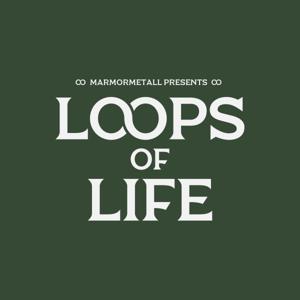 MARMORMETALL presents LOOPS OF LIFE