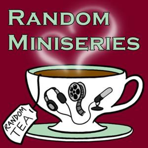 Random Mini-Series by Random Tea Podcasts