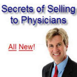 Secrets of Selling to Physicians