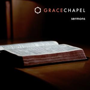 Grace Chapel of Clifton Park Sermons