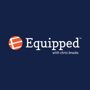 Equipped with Chris Brooks by Moody Radio