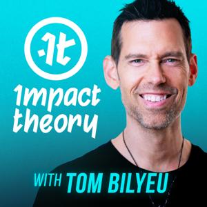 Impact Theory with Tom Bilyeu by Impact Theory