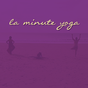 La Minute Yoga