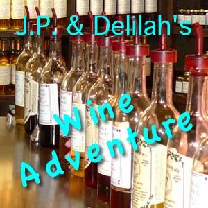 JP and Delilah's Wine Adventure