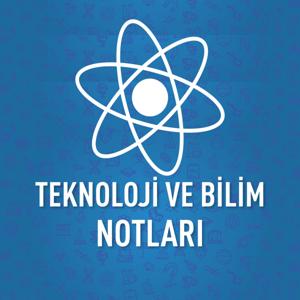 Teknoloji ve Bilim Notları