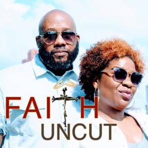 Faith Uncut