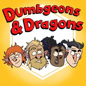 Dumbgeons and Dragons: A Dungeons and Dragons 5e Actual Play Podcast by Dumb Dragons Productions