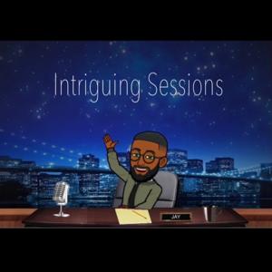 Intriguing Sessions