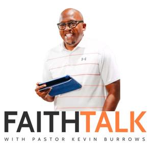 FaithTalk with Pastor Kevin Burrows