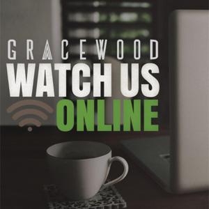 Gracewood Community Church Messages