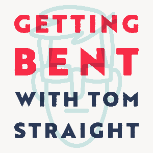 Getting Bent with Tom Straight