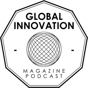 Global Innovation Magazine - Podcast