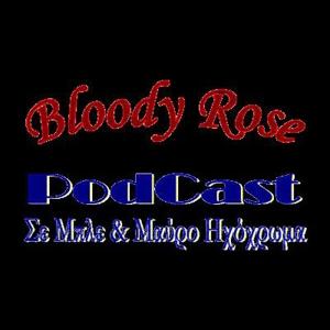 Bloody Rose PodCast