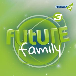 Future Family – Die BAYERN 3 Original Serie aus der Zukunft