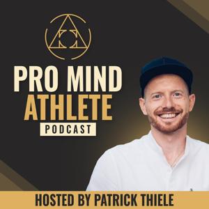 PRO MIND ATHLETE Podcast by Patrick Thiele