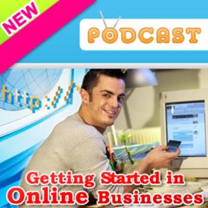 Getting Started In Online Businesses