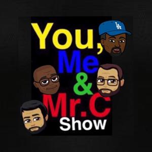 You, Me and Mr.C Show