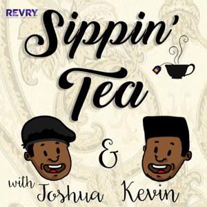 Sippin' Tea with Joshua & Kevin by REVRY Studios