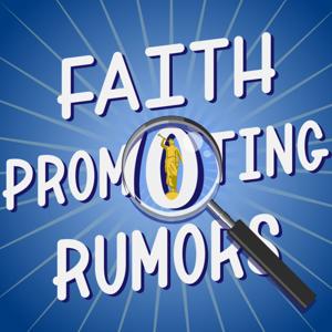 Faith Promoting Rumors - Exploring Latter-day Saint Myths and Culture