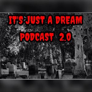 It's Just A Dream Podcast 2.0's Podcast