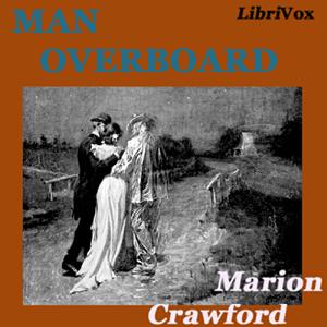 Man Overboard by Francis Marion Crawford (1854 - 1909)