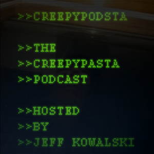 CreepyPodsta: The Creepypasta Podcast