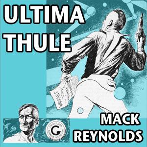 Ultima Thule by Mack Reynolds (1917 - 1983)