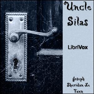 Uncle Silas by Joseph Sheridan Le Fanu (1814 - 1873)