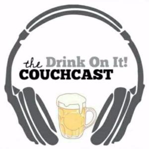 Drink On It! Couchcast