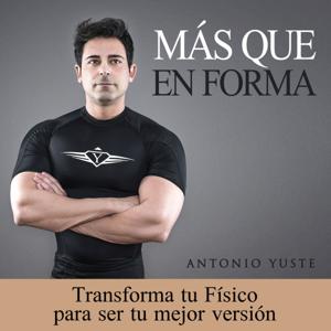 Más que En Forma by Antonio Yuste