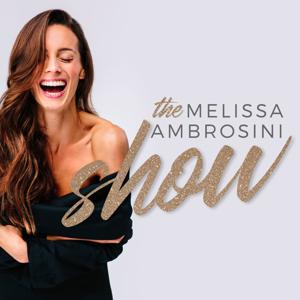 The Melissa Ambrosini Show by Melissa Ambrosini