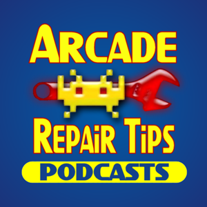 Arcade Repair Tips Podcasts by Arcade Repair Tips