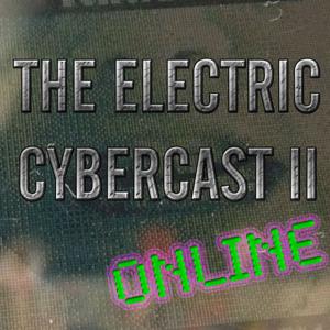 The Electric Cybercast II: Online