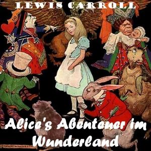 Alice's Abenteuer im Wunderland by Lewis Carroll (1832 - 1898)