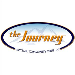 The Journey @ Mayfair Community Church Sermon Podcasts