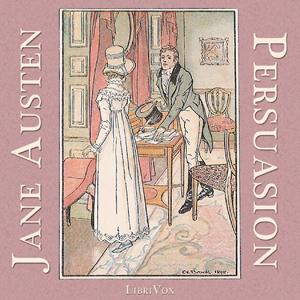 Persuasion (version 5) by Jane Austen (1775 - 1817) by LibriVox