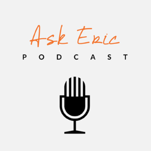 Ask Eric Podcast