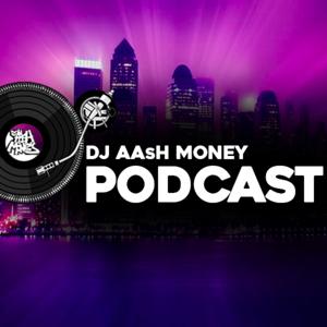 The Dj AAsH Money Podcast