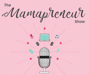 Mamapreneur Show
