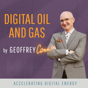 Digital Innovations in Oil and Gas with Geoffrey Cann