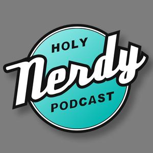 Holy Nerdy Podcast