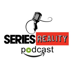 Series Reality Podcast by Series Reality Podcast