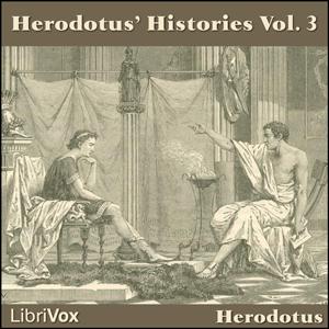 Herodotus' Histories Vol 3 by Herodotus (c.484 BCE - 425 BCE)