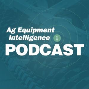 Ag Equipment Intelligence Podcast by Ag Equipment Intelligence