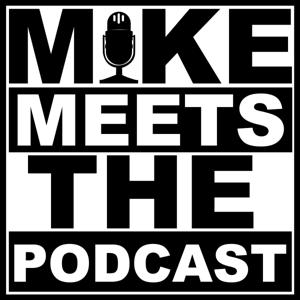 Mike Meets, The Podcast by Mike Avallone