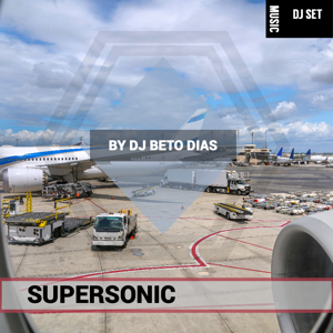 SUPERSONIC BY DJ BETO DIAS